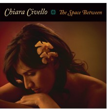 Chiara Civello - The Space Between