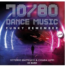 Chiara Luppi, Vittorio Matteucci, US Band - 70 / 80 Dance Music (Funky Remember)