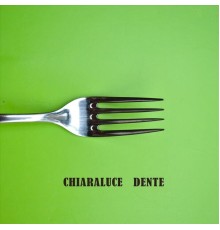 Chiaraluce - Dente