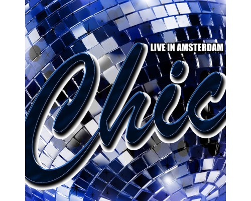 Chic - Live in Amsterdam