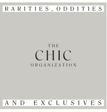 Chic - Rarities, Oddities and Exclusives