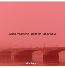 Chic Bar Jazz - Bossa Trombone - Bgm for Happy Hour