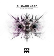 Chicago Loop - Rave Gangster