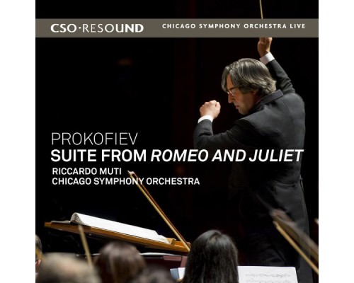 Chicago Symphony Orchestra - Riccardo Muti - Sergey Prokofiev : Suite from "Romeo & Juliet" (Live) Chicago Symphony Orchestra - Riccardo Muti - Sergey Prokofiev : Suite from "Romeo & Juliet" (Live)