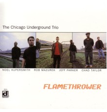 Chicago Underground Trio - Flamethrower