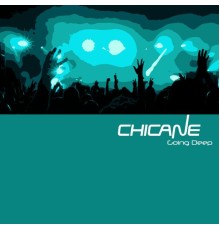 Chicane - Going Deep