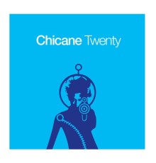 Chicane - Twenty