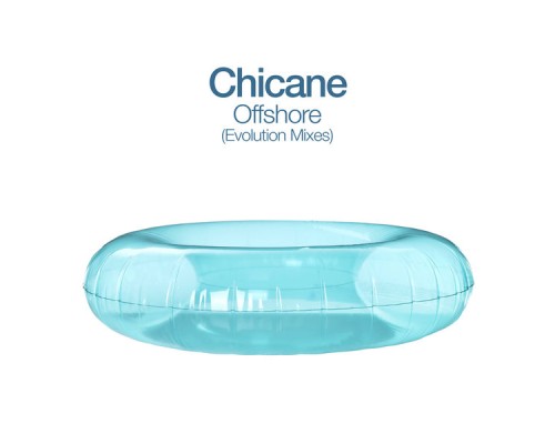 Chicane - Offshore  (Evolution Mixes)