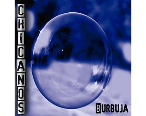 Chicanos - Burbuja