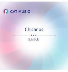 Chicanos - Suki Suki