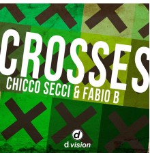 Chicco Secci, Fabio B - Crosses