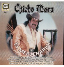 Chicho Mora - El Mercenario