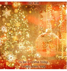 Chick Webb - The Best Of Christmas Holidays (Fantastic Relaxing Songs) (Remastered)