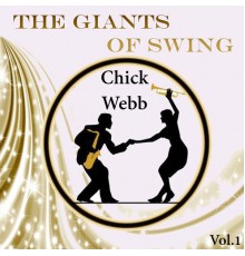 Chick Webb - The Giants of Swing, Chick Webb Vol. 1