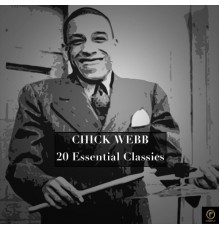 Chick Webb - Chick Webb, 20 Essential Classics