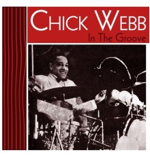 Chick Webb - In The Groove