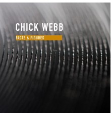 Chick Webb - Facts & Figures