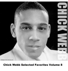 Chick Webb - Chick Webb Selected Favorites Volume 8