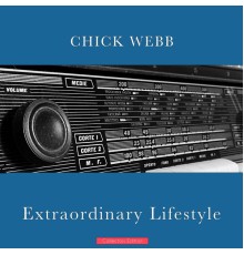 Chick Webb - Extraordinary Lifestyle