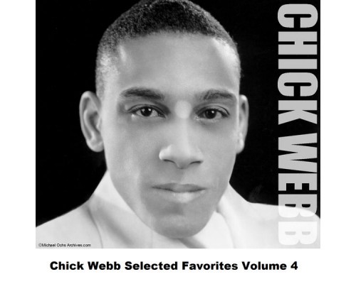 Chick Webb - Chick Webb Selected Favorites, Vol. 4 Chick Webb - Chick Webb Selected Favorites, Vol. 4
