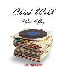 Chick Webb - I Got A Guy