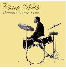 Chick Webb - Dreams Come True