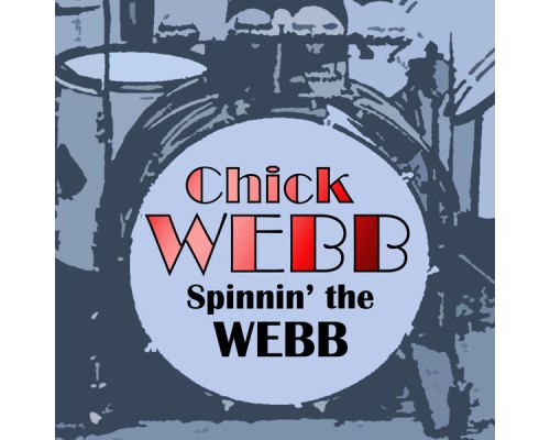 Chick Webb - Spinnin' The Webb