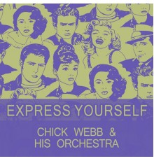 Chick Webb & His Orchestra - Express Yourself
