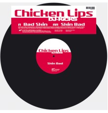 Chicken Lips - Bad Skin (DJ-KiCKS)