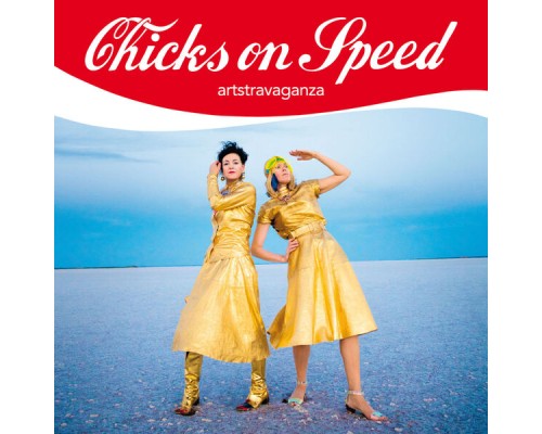 Chicks on Speed - Artstravaganza