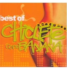 Chiclete Com Banana - Best Of