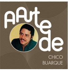 Chico Buarque - A Arte De Chico Buarque