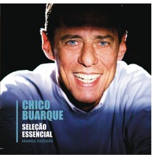 Chico Buarque - Seleção Essencial - Grandes Sucessos - Chico Buarque (Chico Buarque)