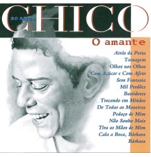 Chico Buarque - Chico 50 Anos - O Amante