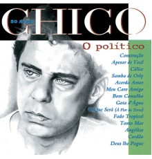 Chico Buarque - Chico 50 Anos - O Politico