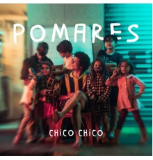 Chico Chico - Pomares