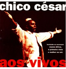 Chico César - Aos Vivos