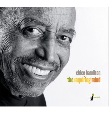 Chico Hamilton - The Inquiring Mind