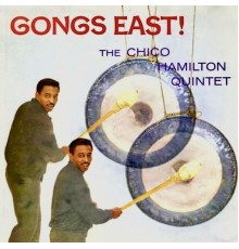 Chico Hamilton - Gongs East! (Remastered)