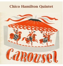 Chico Hamilton Quintet - Carousel