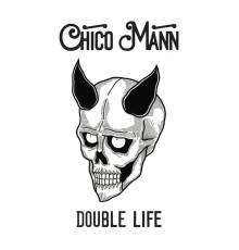 Chico Mann - Double Life