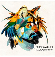 Chico Mann - Magical Thinking