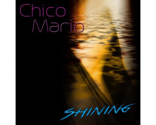 Chico Mario - Shining