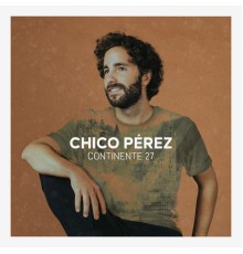 Chico Perez - Continente 27
