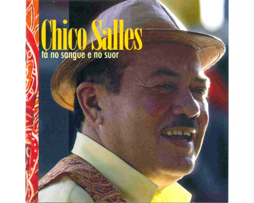 Chico Salles - Tá no Sangue e no Suor