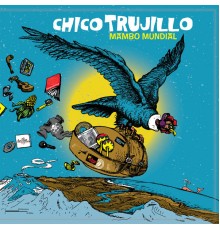 Chico Trujillo - Mambo Mundial