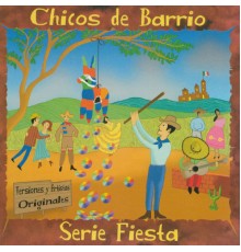 Chicos De Barrio - Serie Fiesta