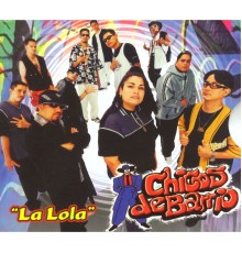 Chicos de Barrio - La Lola