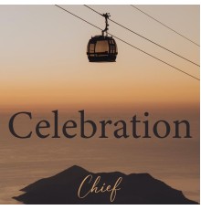 Chief - Celebration