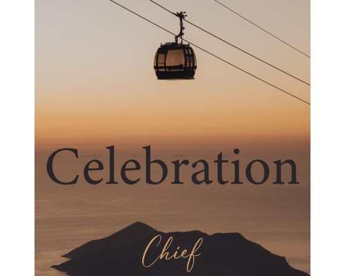 Chief - Celebration